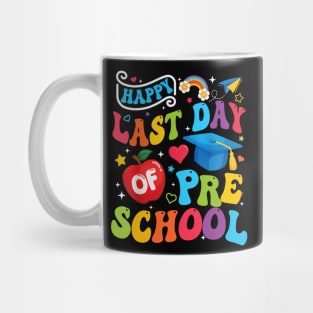 Happy Last Day Of Preschool Pre k Teacher Student Graduation Mug